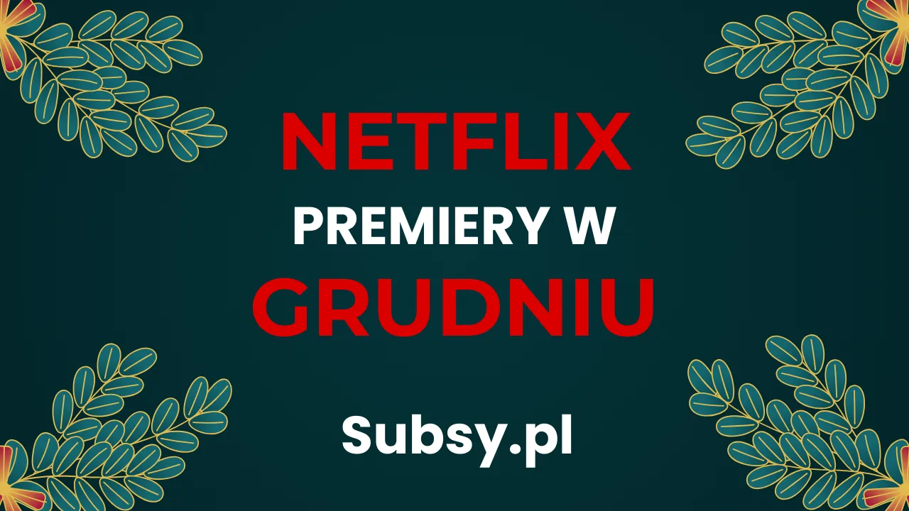 Netflix – nowości na grudzień 2025. Wielkie finały, głośne premiery i świąteczne hity